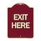 Signmission Designer Series Sign-Exit Here, Burgundy Heavy-Gauge Aluminum Sign, 24" H, 18" L, BU-1824-24503 A-DES-BU-1824-24503 - alternate 1